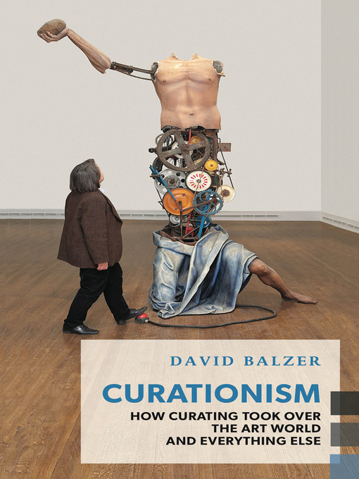Title details for Curationism by David Balzer - Wait list